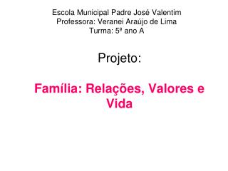 Projeto: Família: Relações, Valores e Vida