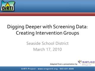 Digging Deeper with Screening Data: Creating Intervention Groups