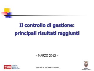 Il controllo di gestione: principali risultati raggiunti - MARZO 2012 -