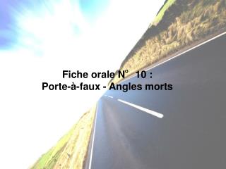 Fiche orale N°10 : Porte-à-faux - Angles morts