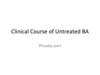 Clinical Course of Untreated BA
