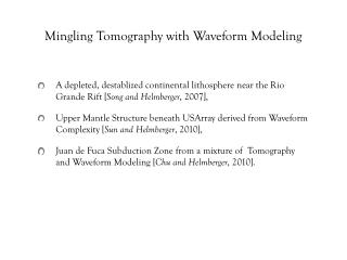 Mingling Tomography with Waveform Modeling