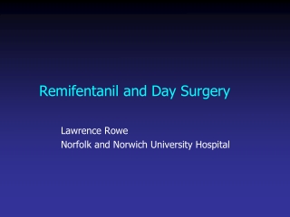Remifentanil and Day Surgery