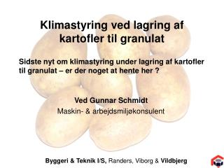 Klimastyring ved lagring af kartofler til granulat