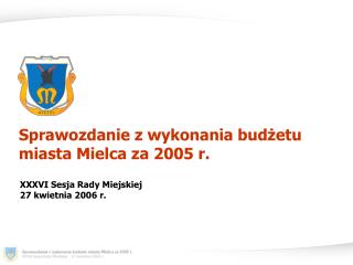 Sprawozdanie z wykonania budżetu miasta Mielca za 2005 r.