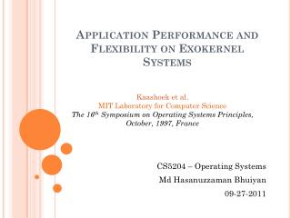 Application Performance and Flexibility on Exokernel Systems