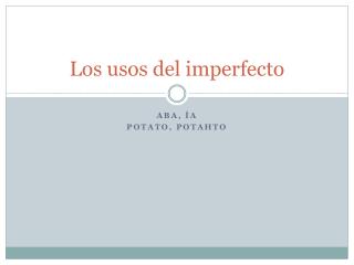 Los usos del imperfecto