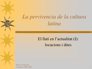 La pervivencia de la cultura latina