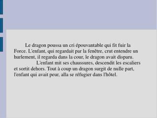 Tout à coup le griffon dit : 	- «Monte sur mon dos petit. »