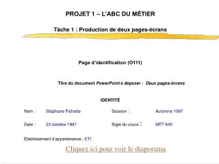 PROJET 1 – L’ABC DU MÉTIER Tâche 1 : Production de deux pages-écrans Page d’identification (O111)