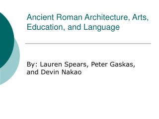 Ancient Roman Architecture, Arts, Education, and Language