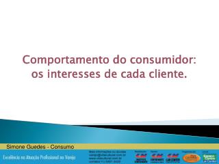 Comportamento do consumidor: os interesses de cada cliente.