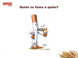 Quién se fuma a quién?