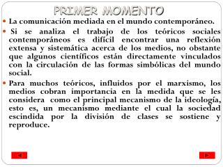 La comunicación mediada en el mundo contemporáneo.