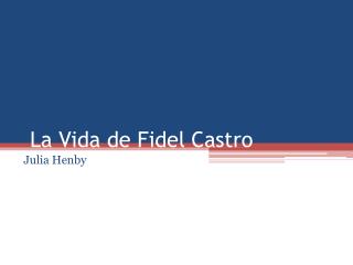 La Vida de Fidel Castro