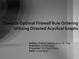 Towards Optimal Firewall Rule Ordering Utilizing Directed Acyclical Graphs