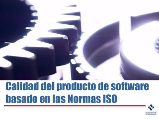 Calidad del producto de software basado en las Normas ISO
