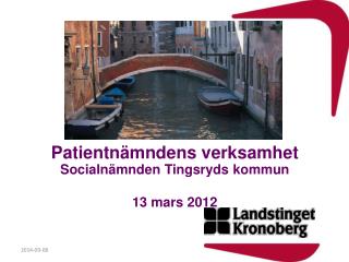 Patientnämndens verksamhet Socialnämnden Tingsryds kommun 13 mars 2012