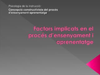 Factors implicats en el procés d’ensenyament i aprenentatge