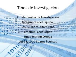 Tipos de investigación