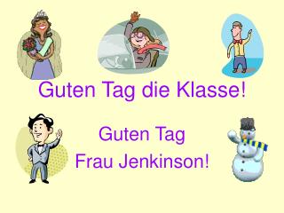 Guten Tag die Klasse!