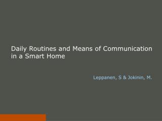Daily Routines and Means of Communication in a Smart Home
