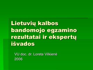 Lietuvi ų kalbos bandomojo egzamino rezultatai ir ekspertų išvados