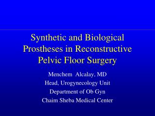 Synthetic and Biological Prostheses in Reconstructive Pelvic Floor Surgery