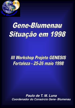 III Workshop Projeto GENESIS Fortaleza - 25-26 maio 1998