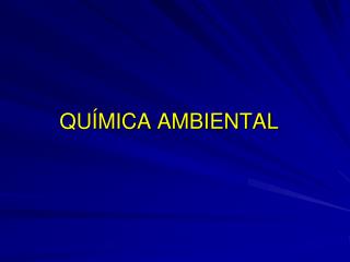 QUÍMICA AMBIENTAL