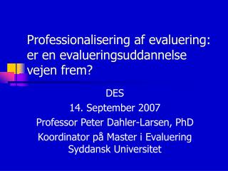 Professionalisering af evaluering: er en evalueringsuddannelse vejen frem?