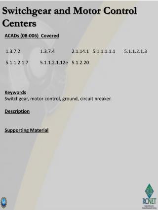 ACADs (08-006) Covered Keywords Switchgear, motor control, ground, circuit breaker. Description