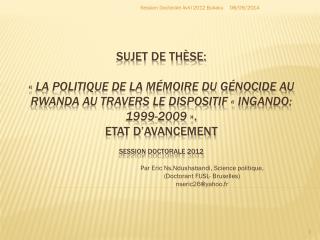 Par Eric Ns.Ndushabandi , Science politique, (Doctorant FUSL- Bruxelles) nseric26@yahoo.fr