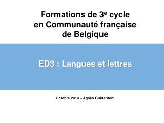 Formations de 3 e cycle en Communauté française de Belgique ED3 : Langues et lettres