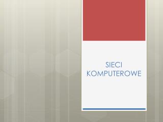 SIECI KOMPUTEROWE