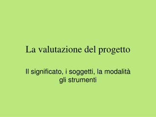 La valutazione del progetto