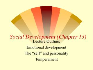 Social Development (Chapter 13)