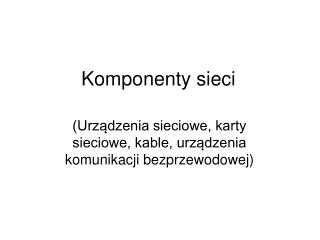 Komponenty sieci