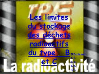 Les limites du stockage des déchets radioactifs du type B et C