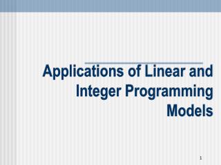 Applications of Linear and Integer Programming Models