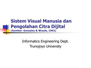Sistem Visual Manusia dan Pengolahan Citra Dijital (Sumber: Gonzalez &amp; Woods, 1992)