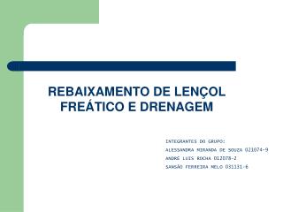 REBAIXAMENTO DE LENÇOL FREÁTICO E DRENAGEM