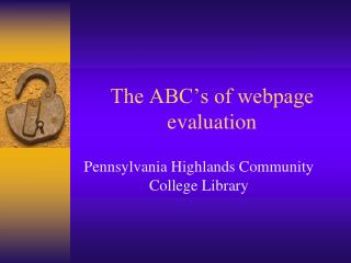 The ABC’s of webpage evaluation