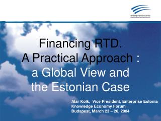 Financing RTD . A Practical Approach : a Global View and the Estonian Case