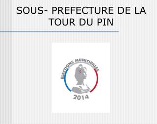 SOUS- PREFECTURE DE LA TOUR DU PIN