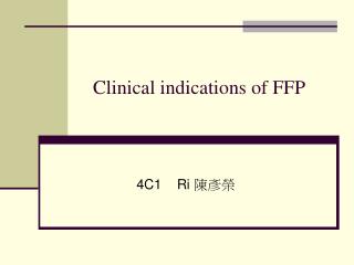 Clinical indications of FFP