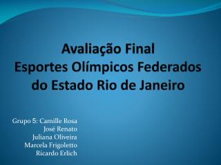 Avaliação Final Esportes Olímpicos Federados do Estado Rio de Janeiro