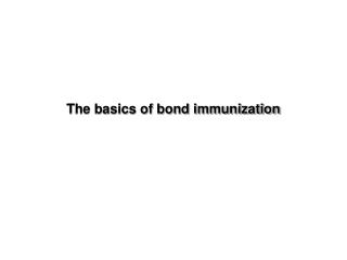 The basics of bond immunization