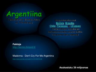 Argentiina Pääkaupunki: Buenos Aires (2, 776 000 as.)