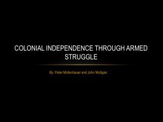 COLONIAL INDEPENDENCE THROUGH ARMED STRUGGLE